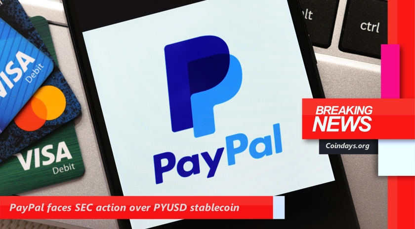 PayPal faces SEC action over PYUSD stablecoin